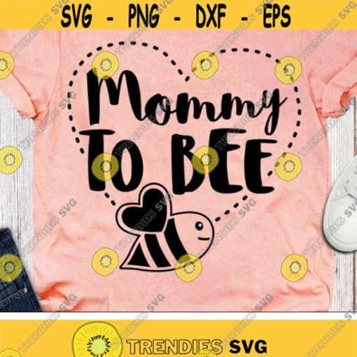 Mommy to Bee Svg Maternity Svg New Mom Expecting Svg Pregnancy Announcement Svg Dxf Eps Reveal Baby Shower Mother to be Svg Cut Files Design 2587 .jpg
