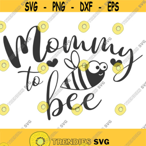 Mommy to bee svg bee svg mom svg png dxf Cutting files Cricut Funny Cute svg designs print for t shirt quote svg Design 723