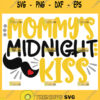 MommyS Midnight Kiss Svg Mommy Kisses Svg 1
