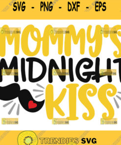 MommyS Midnight Kiss Svg Mommy Kisses Svg 1
