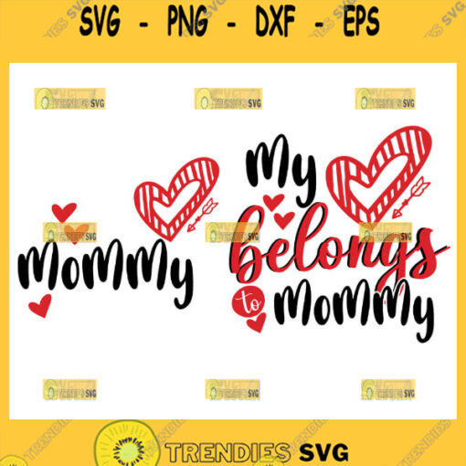 MommyS Valentine Svg My Heart Belongs To Mommy Svg Mommy And Me Valentines Svg Bundle 1