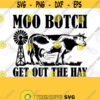 Moo Bitch get out the Hay Moo Heifer Get Out the Hay Farm Life is for me Best Heifer Friends Funny Native South Western SVG PNG Design 224