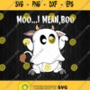 Moo I Mean Boo Ghost Cow Halloween Svg Png