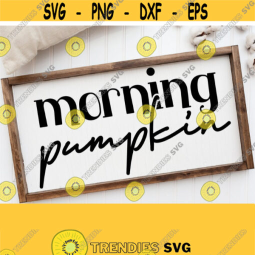 Morning Pumpkin Svg Fall Shirt Svg Fall Sign Svg Cut File Farmhouse Wood Sign Dxf FileHalloween Sign Png Commercial Use Instant Download Design 392