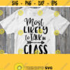 Most Likely To Talk In Class Svg School T shirt Quote File Cuttable Printable Image for Student T shirt Boy Girl Design Silhouette Design 195