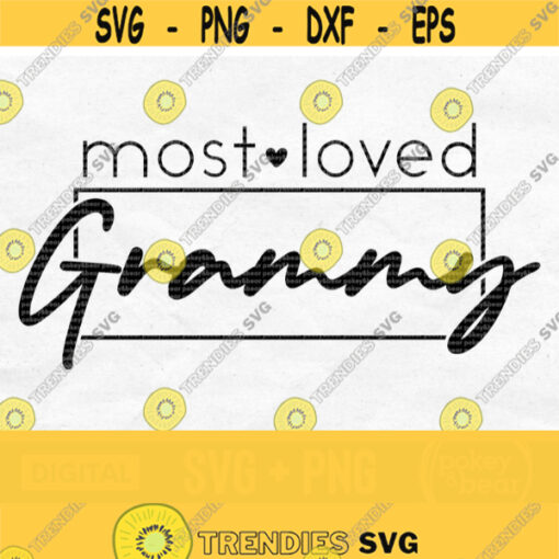 Most Loved Grammy Svg Grammy Heart Svg Grammy Shirt Svg Mothers Day Svg Grammy Design Best Grammy Svg Most Loved Grammy Png Design 341