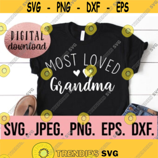 Most Loved Grandma SVG Grandma Shirt Design Grandma SVG Digital Download Cricut File Grandma PNG Mothers Day Blessed Grandma Design 197