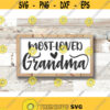 Most Loved Grandma svg grandma svg grandma gift grandparent svg grandmother svg Vector Image Cut File for Cricut and Silhouette Design 719