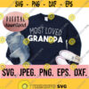 Most Loved Grandpa SVG Grandpa Design Fathers Day SVG Fathers Day Shirt Papa Bear svg Cricut Cut File Papa Shirt SVG Cricut Design 709