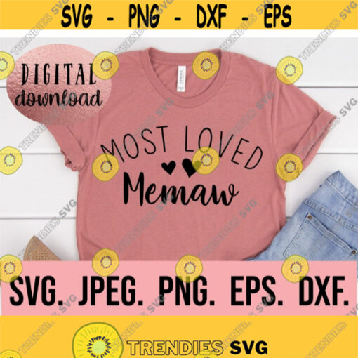 Most Loved Memaw SVG Memaw Shirt Cricut Cut File Memaw SVG Memaw Shirt Design Digital Download Instant Download Best Memaw Ever Design 935
