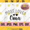 Most Loved Oma SVG Oma Shirt Design Oma svg Digital Download Cricut File Grandma PNG Mothers Day Blessed Oma Gift For Oma Design 228