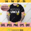 Most Loved Uncle SVG Uncle Shirt Design Uncle Life Best Uncle Ever png Cricut Cut File Silhouette Instant Download Cool Uncle Design 794