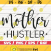 Mother Hustler SVG Cut File Cricut Commercial use Silhouette Clip art Vector Printable Mom Shirt Mom life SVG Design 862