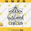 Mother In Law Svg Thanks For Not Selling My Husband Svg To The Circus Instant Download Momlife Svg Mother In Law Svg Great Mom Svg Wifey Design 477