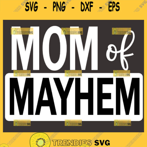Mother Of Mayhem Svg Hot Mess Mom Svg 1