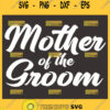 Mother Of The Groom Svg Mom In Law Svg 1