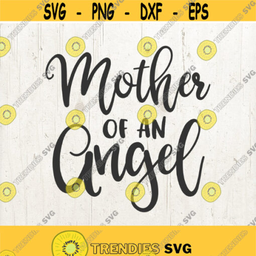 Mother of an Angel Svg Mom Svg New Mom Svg Mommy svg angel svg Svg Files Commercial Use Svg Dxf Png Designs Design 545