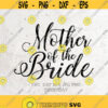Mother of the Bride SVG File DXF Silhouette Print Vinyl Cricut Cutting svg T shirt Design Wedding SvgBridal svgWifey SvgWifeBride svg Design 384