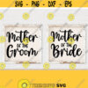 Mother of the Bride SVG Mother of the Groom SVG Cut File Wedding Svg Wedding Party Svg Cutting File Silhouette Dxf Instant Download Design 637