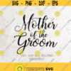 Mother of the Groom SVG File DXF Silhouette Print Vinyl Cricut Cutting svg T shirt Design Wedding Svg Husband svg Design 210