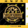 Motherhood Witch SVG Witch Club svg 100 that witch Clipart for Cricut Silhouette Its Just a Bunch of Hocus Pocus svg for Cricut. 326