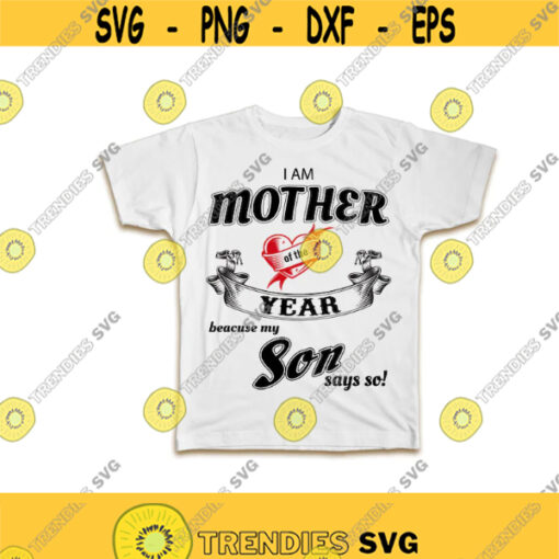 Mothers Day SVG Files T Shirt Designs For Merch POD Print on demand designs Png svg tshirt svg Vector image Mother of the year from son Design 472