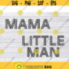 Mothers Day SVG Mama SVG Little Man SVG Mom and Baby Svg Mama Svg Mommy Svg Mom Life Svg Mommy and Me Svg Mama Svg Files .jpg