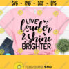 Motivational Svg Live Louder and Shine Brighter Svg Inspirational Svg Good Vibes Svg Cricut Cameo Silhouette Png Dxf Eps Digital Design 764