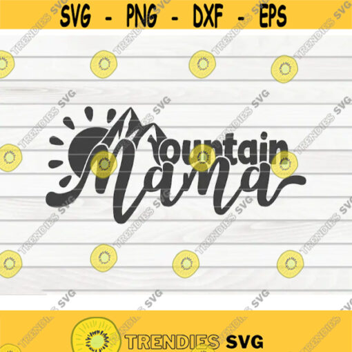 Mountain mama SVG Hiking quote Cut File clipart printable vector commercial use instant download Design 160