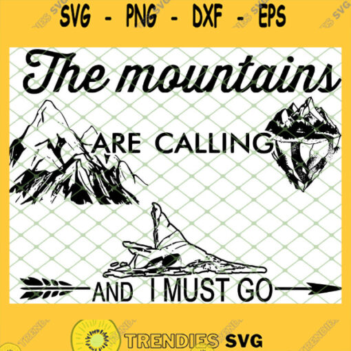 Mountains Are Calling I Must Go 1