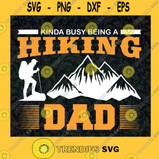 Mountains Dad SVG Kinda busy being a hiking dad SVG Fathers Day SVG Dad Svg