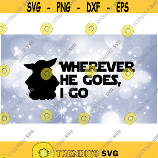 Movie or TV Clipart Black Grogu Baby Yoda with Wherever He Goes I Go Mando Quote from the The Mandalorian Digital Download SVGPNG Design 1043