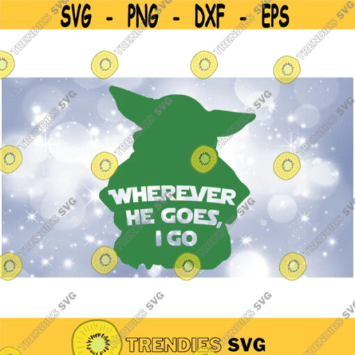 Movie or TV Clipart Green Grogu Baby Yoda with Wherever He Goes I Go Mando Quote from the The Mandalorian Digital Download SVGPNG Design 795