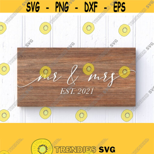 Mr and Mrs Svg Cut File Est. 2021 Svg File Rustic Wedding Sign Decor Cricut Cutting Cuttable File Wedding SvgPngEpsdxfPdf Vector Design 324