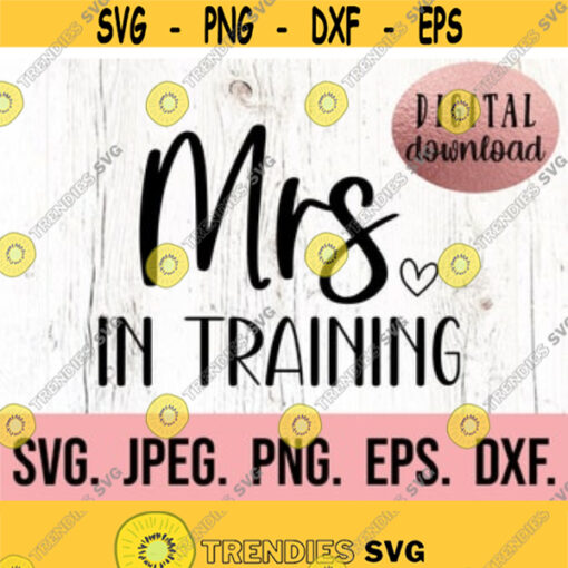 Mrs In Training SVG Bride SVG Bride to Be Sweating for The Wedding Funny Workout Bride Cricut File Instant Download Engagement Design 481