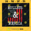 Mullets Svg American Flag Svg 4th Of July Svg Merican Svg American Svg