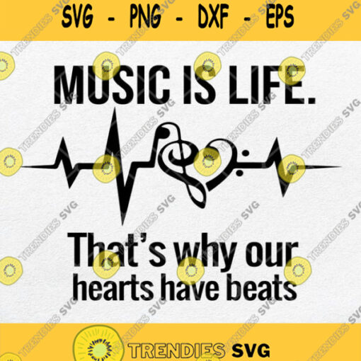 Music Is Life Thats Why Hearts Have Beats Svg Png Dxf Eps