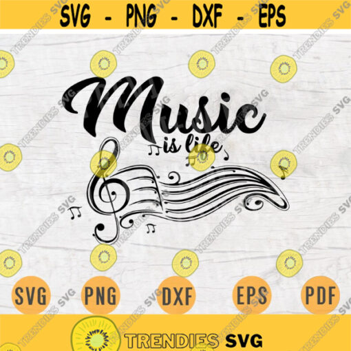 Music is Life SVG File Music Quotes Svg Cricut Cut Files Music INSTANT DOWNLOAD Cameo Musican Dxf Eps Iron On Shirt n410 Design 163.jpg