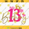 My 13th Birthday SVG Thirteenth Birthday 13th birthday party 13 years old Teenager Shirt 13th Birthday Decor Sign Teen Girl Birthday Gift Design 2