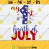 My 1st 4th Of July My First Fourth Of July 4th Of July svg Fourth Of july svg My First 4th Of July Cut File JPG SVG Printable Image Design 840