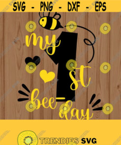 My 1St Bee Day First Birthday 1St Birthday Cute 1St Birthday Cute First Birthday Bee First Birthday Cut File Svg Digital Image Design 1598 Cut Files Svg Clipart Silho