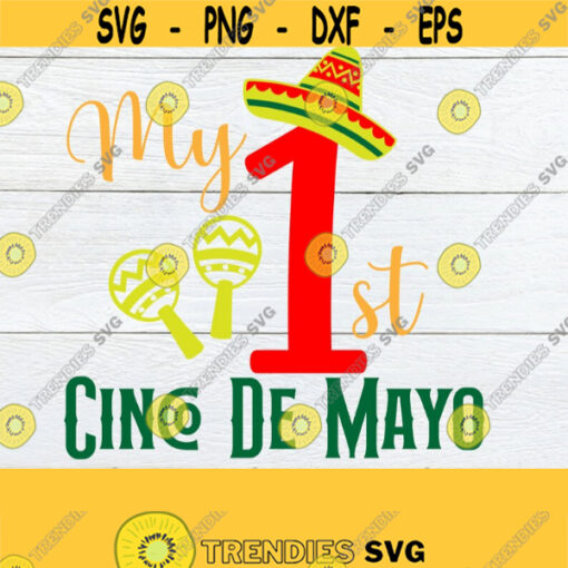 My 1st Cinco De Mayo My First Cinco De mayo Cinco De Mayo First Cinco De Mayo Printable image svg Cut File Iron On CricutSilhouette Design 1283