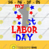 My 1st Labor Day My First Labor Day Boys Labor Day SVG Cute Labor Day Labor Day Labor Day SVG Instant Download Cut File SVG Design 1629