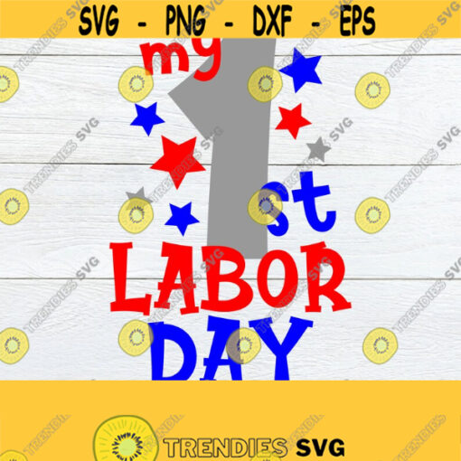 My 1st Labor Day My First Labor Day Boys Labor Day SVG Cute Labor Day Labor Day Labor Day SVG Instant Download Cut File SVG Design 1629