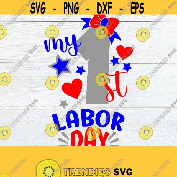 My 1St Labor Day My First Labor Day Girls Labor Day Cute Labor Day ...
