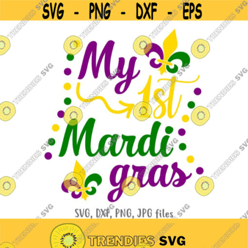 My 1st Mardi Gras svg Baby Mardi Gras svg Baby Fat Tuesday svg files New Orleans Party svg First Mardi Gras Outfit design Louisiana Svg Design 1264