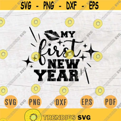 My 1st New Year Svg My First SVG Nursery Quotes Cricut Cut Files Newborn INSTANT DOWNLOAD Cameo Svg Dxf Eps Svg Nursery Iron On Shirt n679 Design 619.jpg