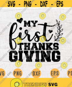 My 1st Thanksgiving Svg My First SVG Nursery Quotes Cricut Cut Files Newborn INSTANT DOWNLOAD Cameo Svg Png Pdf Nursery Iron On Shirt n676 Design -810