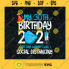 My 30th Birthday 2021 Funny Quarantine 30 Years Old The One Where I Was Social Distancing SVG Digital Files Cut Files For Cricut Instant Download Vector Download Print Files