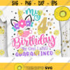 My 4th Birthday The one I was Quarantined Svg Unicorn Quarantine Svg Unicorn Birthday Quarantined Cut File Svg Dxf Eps Png Design 711 .jpg
